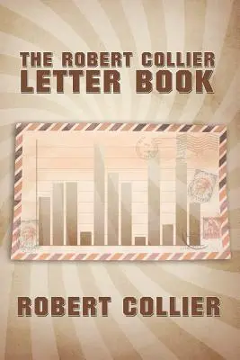 Kniha listov Roberta Colliera - The Robert Collier Letter Book