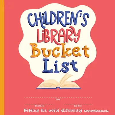 Knižnica pre deti Bucket List: Denník a sledovanie pokroku v čítaní pre deti od 2 do 12 rokov - Children's Library Bucket List: Journal and Track Reading Progress for 2-12 Years of Age