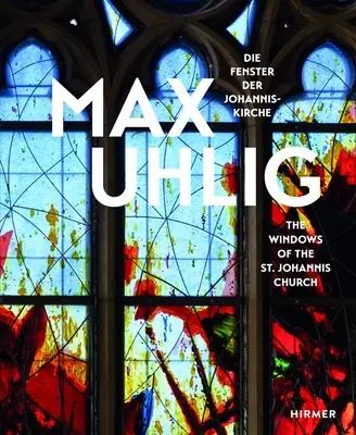 Max Uhlig: Okná kostola svätého Johanisa - Max Uhlig: The Windows of the St. Johannis Church