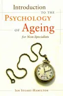Úvod do psychológie starnutia pre nešpecialistov - Introduction to the Psychology of Ageing for Non-Specialists