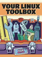 Vaša zbierka nástrojov pre Linux - Your Linux Toolbox