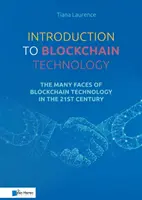 Úvod do technológie Blockchain: Blockchain: The Many Faces of Blockchain Technology in the 21st Century (Mnohé tváre technológie blockchain v 21. storočí) - Introduction to Blockchain Technology: The Many Faces of Blockchain Technology in the 21st Century