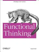 Funkčné myslenie: Paradigma nad syntaxou - Functional Thinking: Paradigm Over Syntax