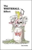 Efekt Whitehall - Ako sa Whitehall stal nepriateľom skvelých verejných služieb a čo s tým môžeme urobiť - Whitehall Effect - How Whitehall Became the Enemy of Great Public Services and What We Can Do about It