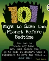 Klub chrobákov Nezávislá literatúra faktu 4. ročník Sivá B 101 spôsobov, ako zachrániť planétu pred spaním - Bug Club Independent Non Fiction Year 4 Grey B 101 Ways to Save the Planet Before Bedtime