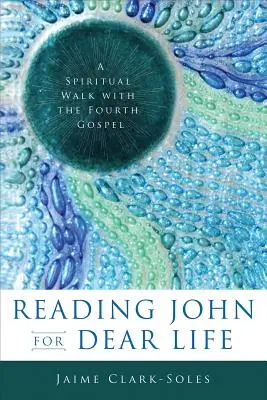 Čítanie Jána pre drahý život - Reading John for Dear Life