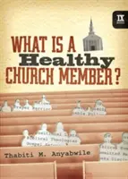 Čo je zdravý člen cirkvi? - What Is a Healthy Church Member?