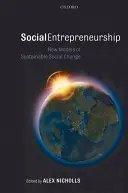 Sociálne podnikanie: Nové modely udržateľnej sociálnej zmeny - Social Entrepreneurship: New Models of Sustainable Social Change