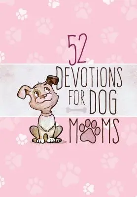 52 pobožností pre psie mamy - 52 Devotions for Dog Moms