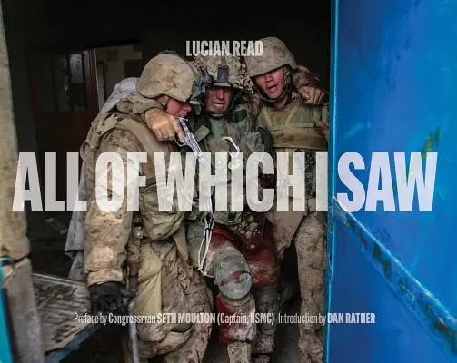 Všetko, čo som videl: S americkou námornou pechotou v Iraku - All of Which I Saw: With the US Marine Corps in Iraq
