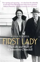 Prvá dáma - Život a vojny Clementine Churchillovej - First Lady - The Life and Wars of Clementine Churchill