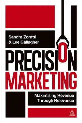 Presný marketing: Maximalizácia príjmov prostredníctvom relevantnosti - Precision Marketing: Maximizing Revenue Through Relevance