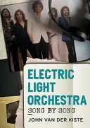 Electric Light Orchestra: Pieseň po piesni - Electric Light Orchestra: Song by Song