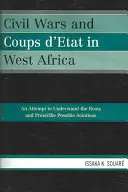 Občianske vojny a štátne prevraty v západnej Afrike: Pokus o pochopenie koreňov a stanovenie možných riešení - Civil Wars and Coups d'Etat in West Africa: An Attempt to Understand the Roots and Prescribe Possible Solutions