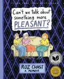 Nemôžeme hovoriť o niečom príjemnejšom? A Memoir - Can't We Talk about Something More Pleasant?: A Memoir