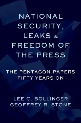 Úniky informácií, národná bezpečnosť a prvý dodatok: Pentagon Papers po päťdesiatich rokoch - Leaks, National Security, and the First Amendment: The Pentagon Papers Fifty Years on