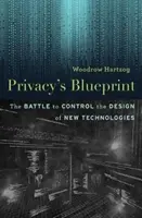Plán súkromia: Boj o kontrolu nad návrhom nových technológií - Privacy's Blueprint: The Battle to Control the Design of New Technologies