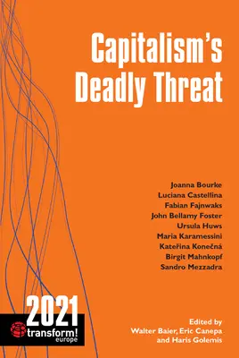 Smrteľná hrozba kapitalizmu: Premena! 2021 - Capitalism's Deadly Threat: Transform! 2021