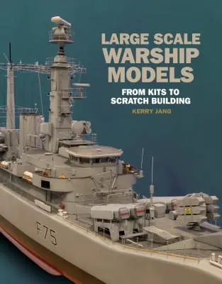 Modely vojnových lodí vo veľkom meradle: Od stavebníc po stavbu od základov - Large Scale Warship Models: From Kits to Scratch Building