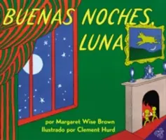Buenas Noches, Luna: Goodnight Moon (španielske vydanie) - Buenas Noches, Luna: Goodnight Moon (Spanish Edition)