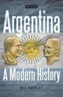 Argentína: moderné dejiny - Argentina: A Modern History