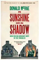 V slnku alebo v tieni - zaradená do užšieho výberu na cenu William Hill Sports Book of the Year - In Sunshine or in Shadow - Shortlisted for the William Hill Sports Book of the Year Prize