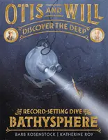 Otis a Will objavujú hlbiny: Rekordný ponor do batysféry - Otis and Will Discover the Deep: The Record-Setting Dive of the Bathysphere