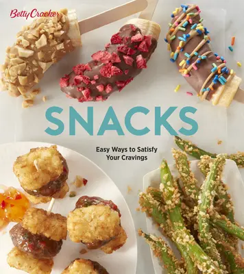Betty Crocker Snacks: Jednoduché spôsoby, ako uspokojiť svoje chute - Betty Crocker Snacks: Easy Ways to Satisfy Your Cravings
