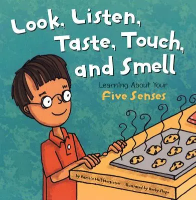 Pozeraj, počúvaj, ochutnávaj, dotýkaj sa a čuchaj: Poznávanie piatich zmyslov - Look, Listen, Taste, Touch, and Smell: Learning about Your Five Senses