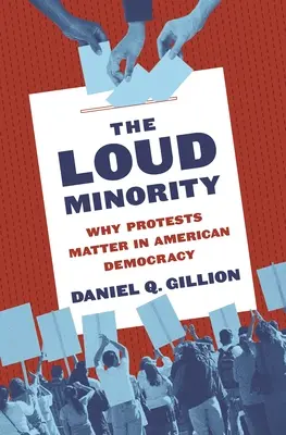 Hlasitá menšina: Prečo sú protesty dôležité v americkej demokracii - The Loud Minority: Why Protests Matter in American Democracy