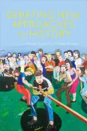 Diskusia o nových prístupoch k histórii - Debating New Approaches to History