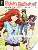 Shojo Fashion Manga Art School: Ako nakresliť cool vzhľad a postavy - Shojo Fashion Manga Art School: How to Draw Cool Looks and Characters