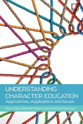 Chápanie výchovy charakteru: Prístupy, aplikácie a problémy - Understanding Character Education: Approaches, Applications and Issues
