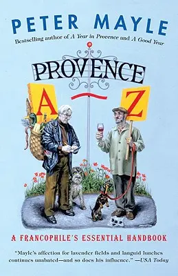 Provence od A do Z: Základná príručka frankofila - Provence A-Z: A Francophile's Essential Handbook