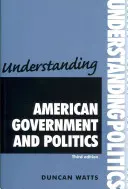 Pochopenie americkej vlády a politiky: Tretie vydanie - Understanding American Government and Politics: Third Edition