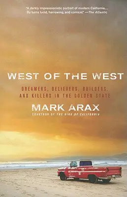 Na západ od Západu: Snílci, veriaci, stavitelia a zabijaci v Zlatom štáte - West of the West: Dreamers, Believers, Builders, and Killers in the Golden State