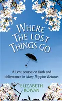 Kam idú stratené veci: Pôstny kurz podľa filmu Mary Poppins sa vracia - Where the Lost Things Go: A Lent Course Based on Mary Poppins Returns