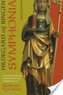 Symphonia: Symphonia Armonie Celestium Revelationum (Symfónia harmónie nebeských zjavení), - Symphonia: A Critical Edition of the Symphonia Armonie Celestium Revelationum (Symphony of the Harmony of Celestial Revelations),