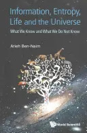 Informácia, entropia, život a vesmír: Čo vieme a čo nevieme - Information, Entropy, Life and the Universe: What We Know and What We Do Not Know