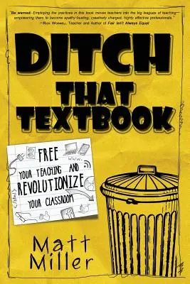Zahoďte tú učebnicu: Uvoľnite svoje vyučovanie a urobte revolúciu vo svojej triede - Ditch That Textbook: Free Your Teaching and Revolutionize Your Classroom