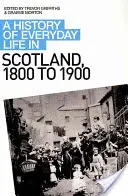 Dejiny každodenného života v Škótsku v rokoch 1800 až 1900 - A History of Everyday Life in Scotland, 1800 to 1900