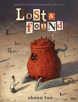 Straty a nálezy: Tri by Shaun Tan - Lost & Found: Three by Shaun Tan