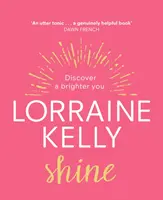 Žiariť: Objavte svoje jasnejšie ja - Shine: Discover a Brighter You