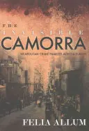 Neviditeľná Camorra: neapolské zločinecké rodiny v celej Európe - The Invisible Camorra: Neapolitan Crime Families Across Europe