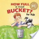 Ako plné je tvoje vedro? pre deti - How Full Is Your Bucket? for Kids