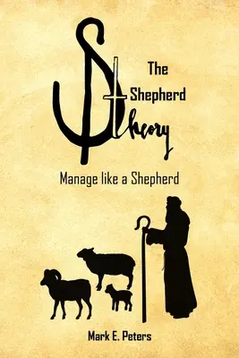 Teória pastiera: Riadenie ako pastier - The Shepherd Theory: Manage like a Shepherd