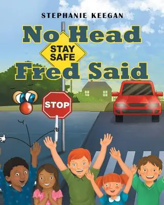 Žiadna hlava Fred povedal: Zostaňte v bezpečí - No Head Fred Said: Stay Safe