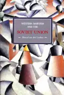 Západný marxizmus a Sovietsky zväz: Prehľad kritických teórií a diskusií od roku 1917 - Western Marxism and the Soviet Union: A Survey of Critical Theories and Debates Since 1917