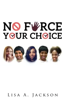 Žiadna sila, vaša voľba - No FORCE, YOUR CHOICE