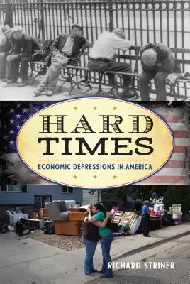 Ťažké časy: Hospodárske krízy v Amerike - Hard Times: Economic Depressions in America